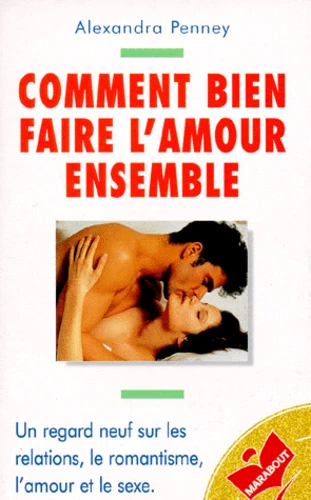 Comment Bien Faire L'Amour Ensemble