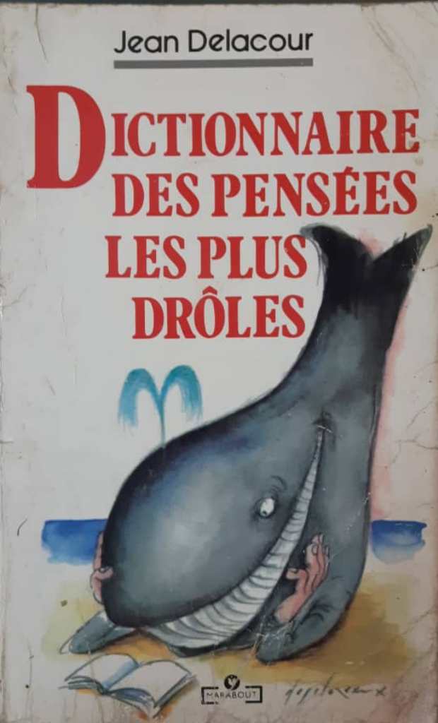  DICTIONNAIRE DES PENSEES LES PLUS DROLES