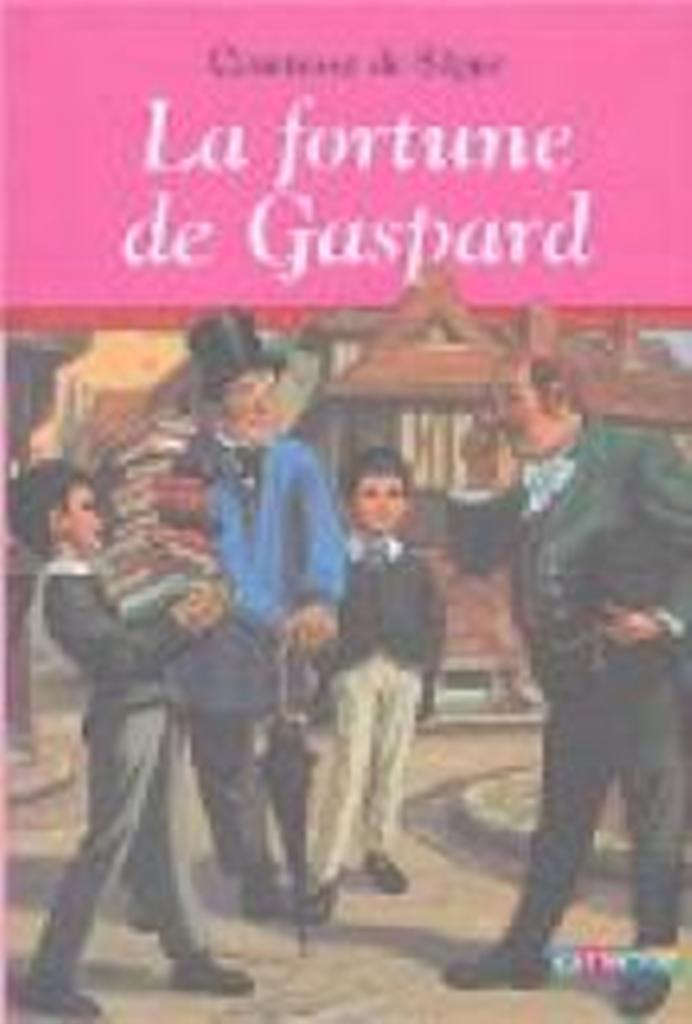 La fortune de Gaspard.Comtesse de Ségur
