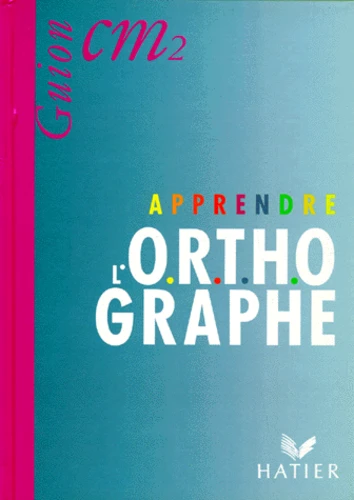 Apprendre l'orthographe CM2