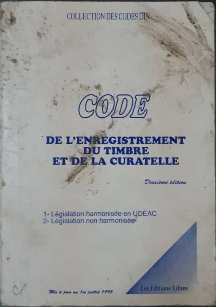 CODE  DE L'ENREGISTREMENT  DU TIMBRE  ET  DE LA CURATELLE  DEUXIEME EDITION