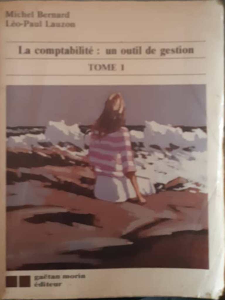 LA  COMPTABILITE : Un outil  de gestion  TOME 1